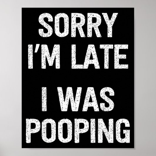 Funny Sorry I'm Late I Was Ong  Poster (Vorne)