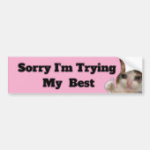 Funny "Sorry I'm Trying My Best" Bumper Sticker |  Autoaufkleber (Vorne)