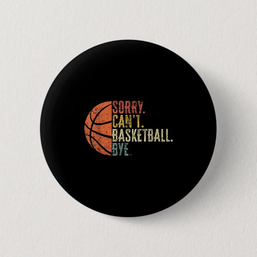 Funny Sorry kann nicht Basketball von Lover Basket Button (Vorderseite)