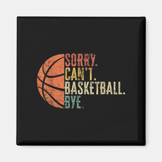 Funny Sorry kann nicht Basketball von Lover Basket Magnet (Vorne)