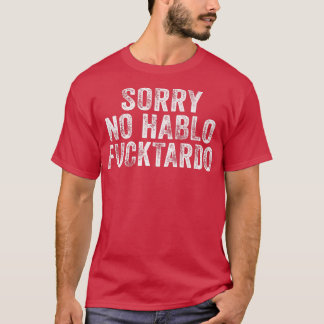 Funny Sorry No Hablo Fuctardo Spanischer Spaß Vint T-Shirt