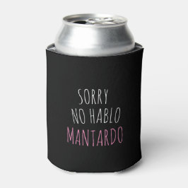 Funny Sorry NO Hablo Mantardo Dosenkühler