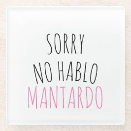 Funny Sorry NO Hablo Mantardo Glasuntersetzer