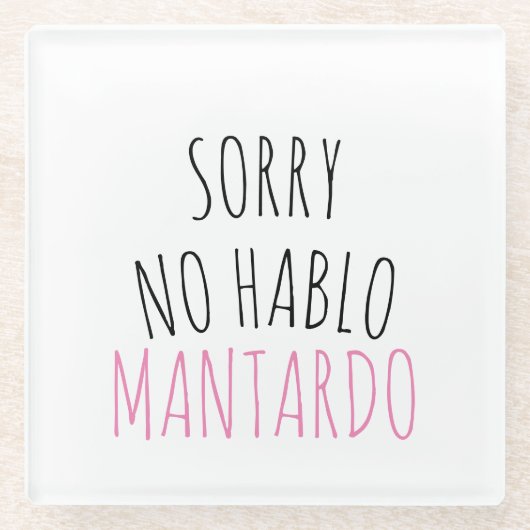 Funny Sorry NO Hablo Mantardo Glasuntersetzer (Vorderseite)