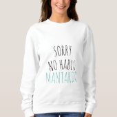 Funny Sorry NO Hablo Mantardo Sweatshirt (Vorderseite)