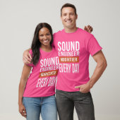 Funny Sound Engineer Mightier Jeden Tag T-Shirt (Unisex)