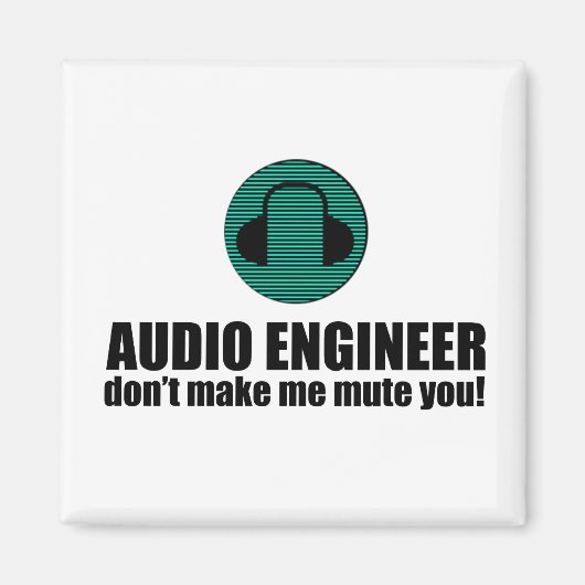 Funny Sound Engineer saying Audio Engineering Magnet (Vorne)