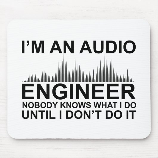 Funny Sound Engineer saying Audio Engineering Mousepad (Vorne)