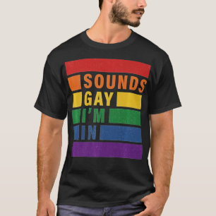 Funny Sounds Gay IM in mit Regenbogenflagge für St T-Shirt