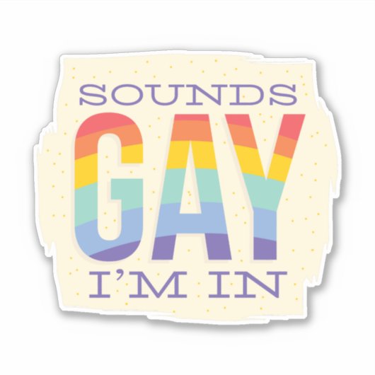 Funny Sounds Gay Im LGBTQI Rainbow Flag Prix Aufkleber (Vorderseite)
