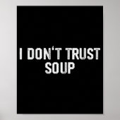 Funny Soup Lover I Don't Trust Soup  Poster (Vorne)