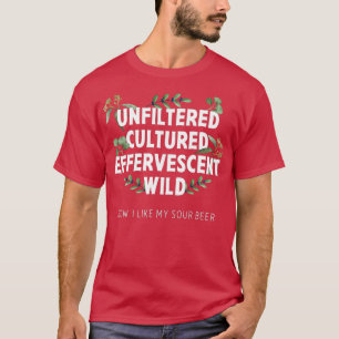 Funny Sour Beer Connoisseur Design for Craft T-Shirt