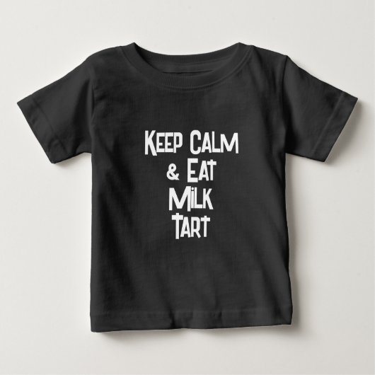 Funny South African KeepCalm & Eat Milk Tart Baby T-shirt (Vorderseite)