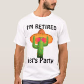 Funny SouthWestern Theme Retirement Fiesta Cactus T-Shirt (Vorderseite)