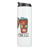 Funny Spaß Coffee Quotes Peace Liebe Kaffee Kaffee Thermosbecher (Nach rechts gedreht)