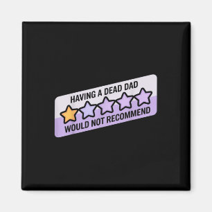 Funny Spaß Joke mit einem toten Vater würde empfeh Magnet