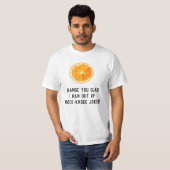 Funny Spaß Pun Orange Joke Shirt (Vorne ganz)