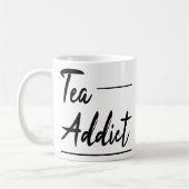 Funny Spaß Tee Zitate Geschenk: Tea Addict Kaffeetasse (Links)