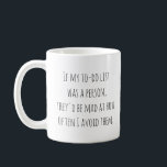 Funny Spaß Zitat Geschenk für Aufschieber Joke Kaffeetasse<br><div class="desc">Perfekt für den Zauderer in uns allen! Dieser lustige Schlamm ist eine relatible Erinnerung, die manchmal nur warten muss, bis die Aufgabenliste fertig ist. Mit der humorvollen Botschaft: "Wenn meine Aufgabenliste eine Person wäre, würden sie wütend sein, wie oft ich sie meide", ist diese Tasse ein ideales Geschenk für jeden,...</div>