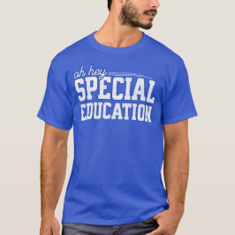 Funny Special Education Saying Teacher Pride T-Shirt