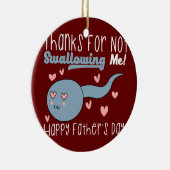 Funny Sperm Zitat für glücklichen Vater Fun Sperm Keramik Ornament (Rechts)