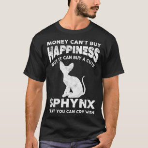 Funny Sphynx Cat Lover Money Cant Kaufen Glück Jo T-Shirt