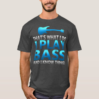 Funny spiele ich Bass und ich kenne die Dinge Rock T-Shirt