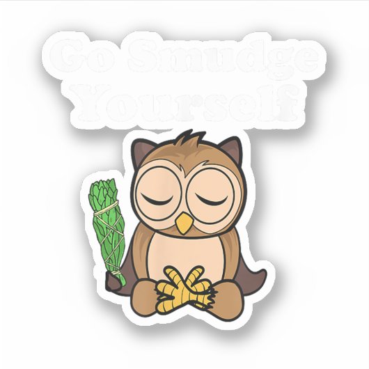 Funny Spiritual Go Smudge Sie selbst Owl Meditiere Aufkleber (Vorderseite)
