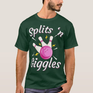 Funny Splits in Giggles Bowling Team Bowler Sports T-Shirt