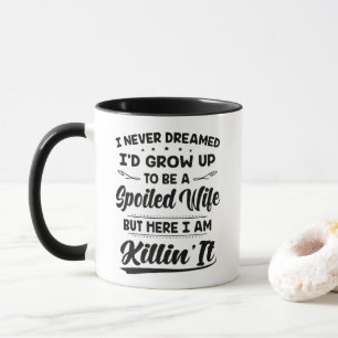 Funny Spoiled Ehefrau Tasse