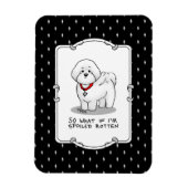Funny Spoiled Rotten Bichon Frise Dog - Niedlich Magnet (Vertikal)