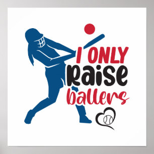 Funny Sports Mama I only Raise Ballers Zitat Poster