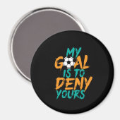 Funny Sports Soccer Goal Keeper Zitat Magnet (Vorderseite/Rückseite)