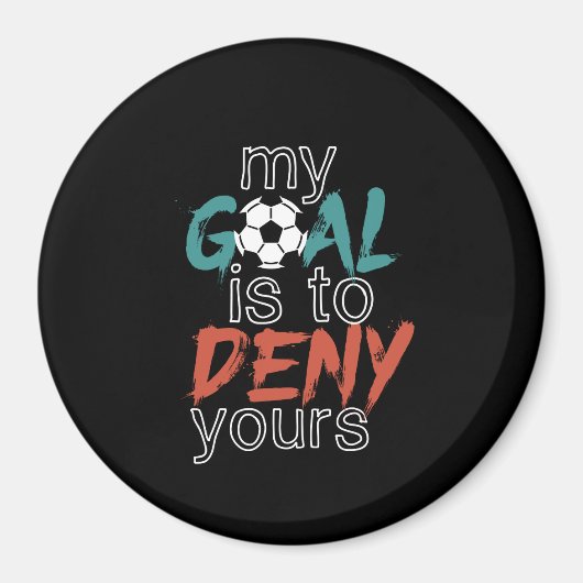 Funny Sports Soccer Zitat Goal Keeper Magnet (Vorne)