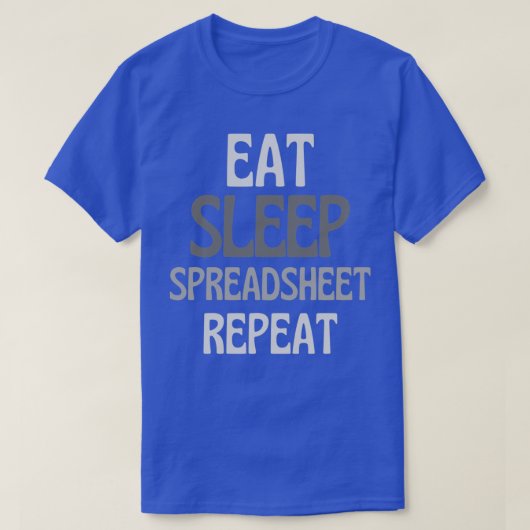 Funny Spreadsheet Eat Sleep Spreadsheet Repeat 2 T-Shirt (Design vorne)