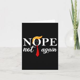 Funny Sprichwort Anti Trump 2024 Nope nicht wieder Karte