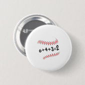 Funny Sprichwort Baseball 6+4+3=2 Double Play Soft Button (Vorne & Hinten)
