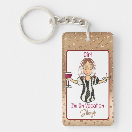 Funny Sprichwort Bold Girly Cartoon Urlaub für sie Schlüsselanhänger (Vorderseite)