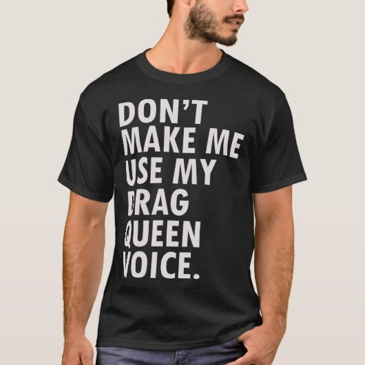 Funny Sprichwort Drag Queen Gag Geschenk Gay LGBT  T-Shirt (Vorderseite)