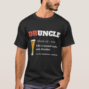 Funny Sprichwort - Druncel Funny Onkel T-Shirt