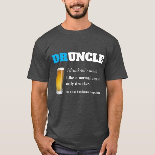 Funny Sprichwort - Druncel Funny Onkel T-Shirt (Vorderseite)