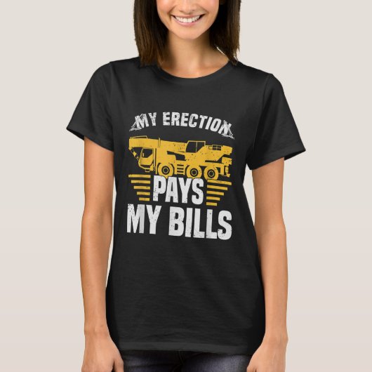 Funny Sprichwort for Crane Operator, Mobile Crane, T-Shirt (Vorderseite)