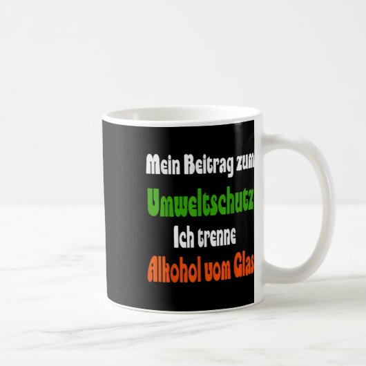 Funny Sprichwort for Environmental Protection, Alc Kaffeetasse (Rechts)