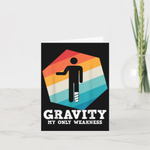 Funny Sprichwort Gravity My Only Weakness Leg Inju Karte