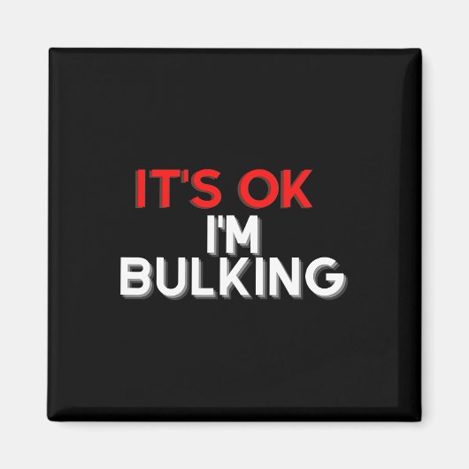 Funny Sprichwort Ich bin Bulking Bodybuilding Gym  Magnet (Vorne)