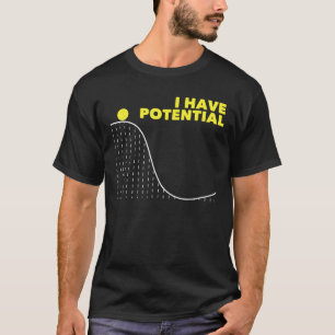 Funny Sprichwort Ich habe potenziellen Physiklehre T-Shirt