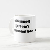 .Funny Sprichwort Ich mag Menschen Kaffeetasse (Vorderseite Links)