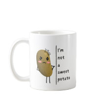 Funny Sprichwort i'm not a sweet Potato