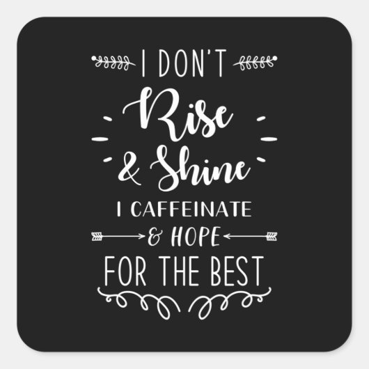 Funny Sprichwort-Kaffee Quadratischer Aufkleber (Vorderseite)