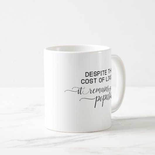Funny Sprichwort Lettering Typografy Cost of Livin Kaffeetasse (VorderseiteRechts)